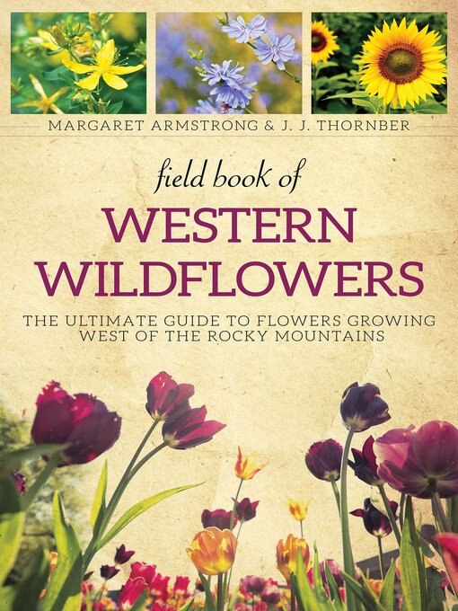 Title details for Field Book of Western Wild Flowers: the Ultimate Guide to Flowers Growing West of the Rocky Mountains by Margaret Armstrong - Wait list